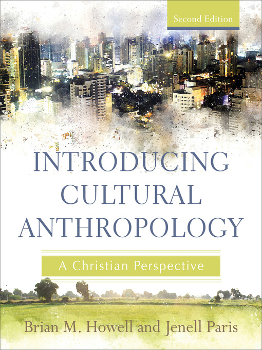 Title details for Introducing Cultural Anthropology by Brian M. Howell - Available